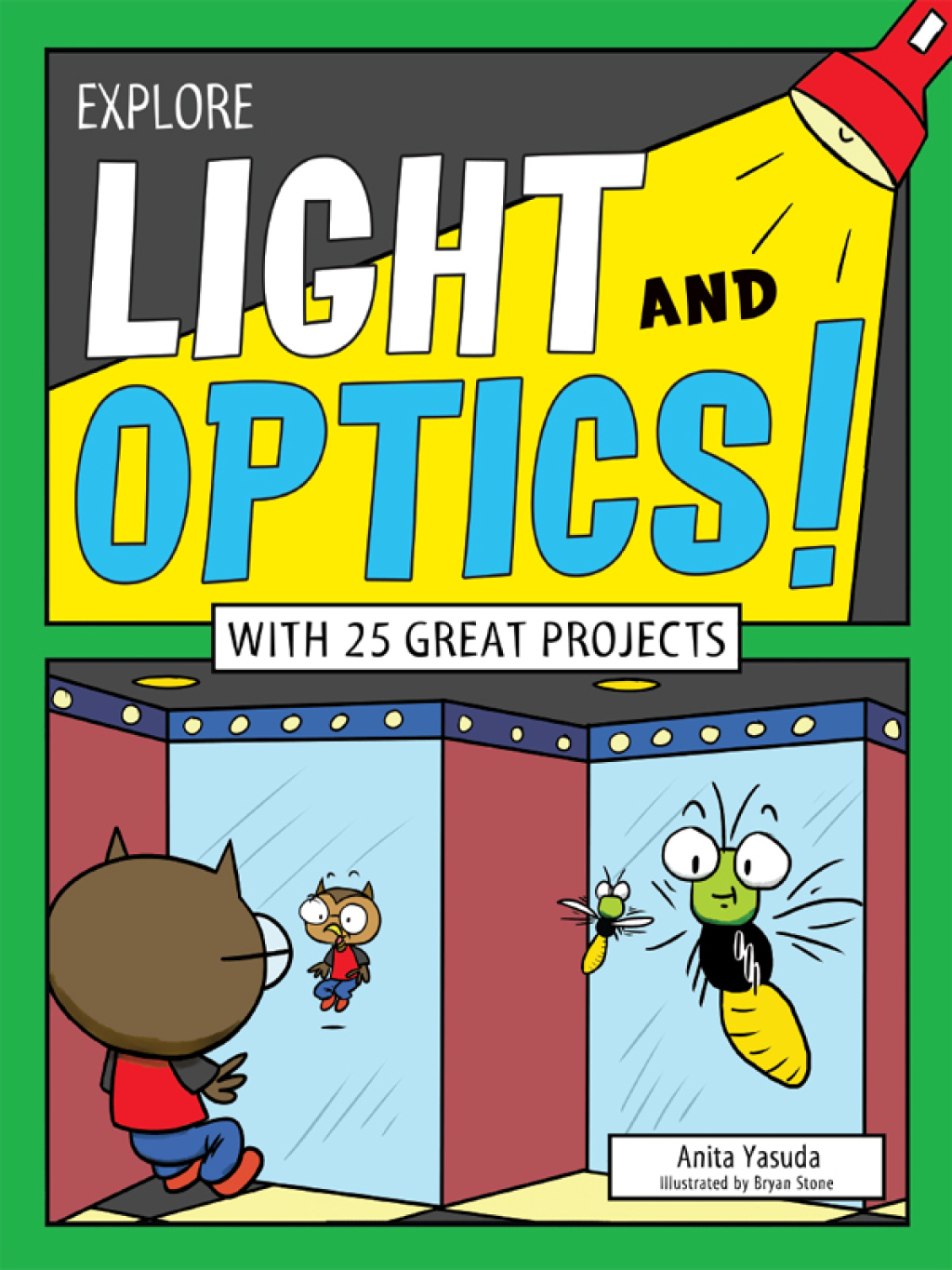 Explore Light and Optics! With 25 Great Projects