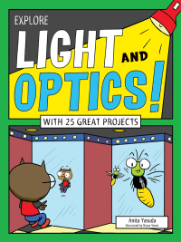 Imagen de portada: Explore Light and Optics! 9781619303768