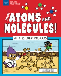 صورة الغلاف: Explore Atoms and Molecules! 9781619304956