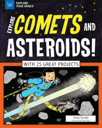 表紙画像: Explore Comets and Asteroids! 9781619305113