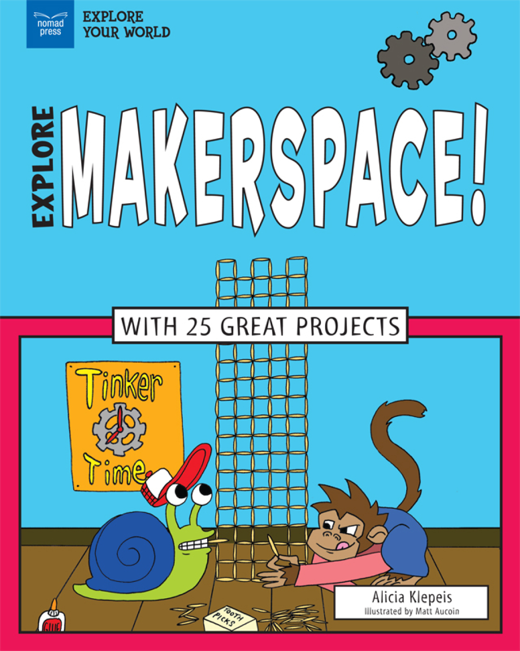 Explore Makerspace! With 25 Great Projects