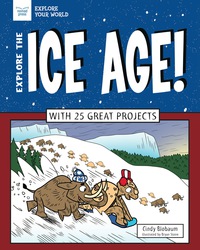 Imagen de portada: Explore The Ice Age! 9781619305779