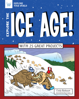 Cover image: Explore The Ice Age! 9781619305779