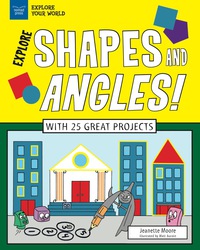 صورة الغلاف: Explore Shapes and Angles! 9781619305861