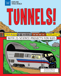 صورة الغلاف: Tunnels!: With 25 Science Projects for Kids 9781619306486