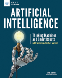 Imagen de portada: Artificial Intelligence: Thinking Machines and Smart Robots with Science Activities for Kids 9781619306752