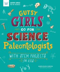 表紙画像: Gutsy Girls Go For Science: Paleontologists 9781619307902