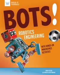 صورة الغلاف: Bots! Robotics Engineering 9781619308275