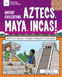 صورة الغلاف: Ancient Civilizations: Aztecs, Maya, Incas! 9781619308312
