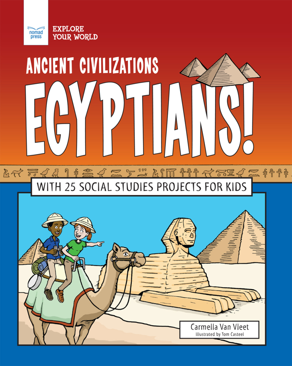 Ancient Civilizations: Egyptians! With 25 Social Studies Projects for Kids