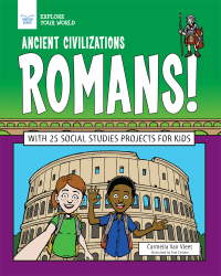 Omslagafbeelding: Ancient Civilizations: Romans! 9781619308435
