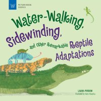 Cover image: Water-Walking, Sidewinding, and Other Remarkable Reptile Adaptations 9781619309487