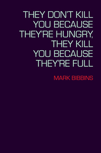 Immagine di copertina: They Don't Kill You Because They're Hungry, They Kill You Because They're Full 9781556594588