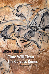Cover image: Time Will Clean the Carcass Bones 9781556594731