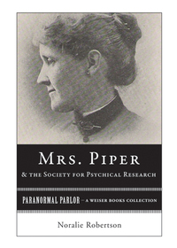 صورة الغلاف: Mrs. Piper and the Society for Psychical Research 9781619400061