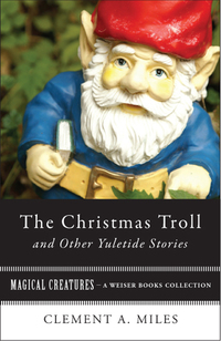 Omslagafbeelding: The Christmas Troll and Other Yuletide Stories 9781619400146