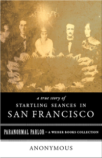 Omslagafbeelding: A True Story of Startling Seances in San Francisco 9781619400153