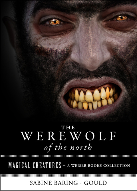 The Werewolf of the North: Magical Creatures, A Weiser Books Collection - FULL INSTANT DOWNLOAD | PDF DOCX EPUB