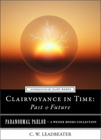Omslagafbeelding: Clairvoyance in Time: Past & Future 9781619400306