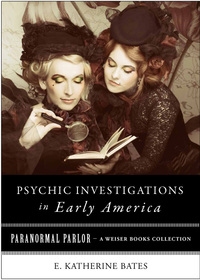 Omslagafbeelding: Psychic Investigations in Early America 9781619400412