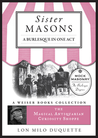 Omslagafbeelding: Sister Masons: A Burlesque in One Act: 9781619400733
