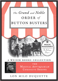 Titelbild: The Grand and Noble Order of Button Busters: A Side Degree for the use of Secret Societies, the object of which is to Revive Interest in the Meetings, Increase the Attendance and Furnish Entertainment for the Members 9781619400894