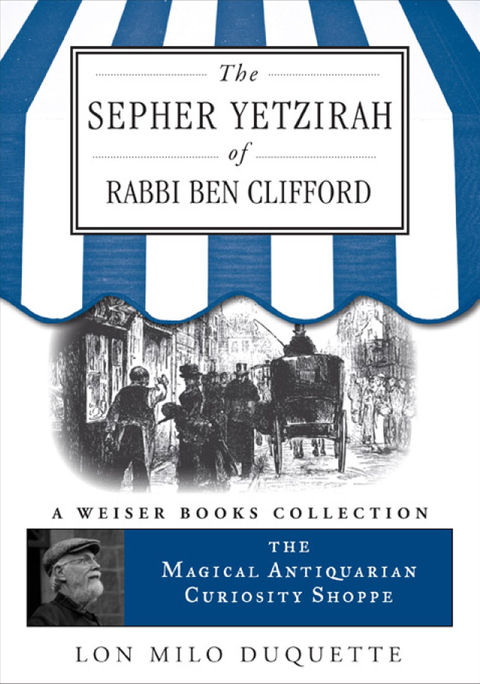 The Sepher Yetzirah of Rabbi Ben Clifford: The Magical Antiquarian Curiosity Shoppe, A Weiser Books Collection - FULL INSTANT DOWNLOAD | PDF DOCX EPUB