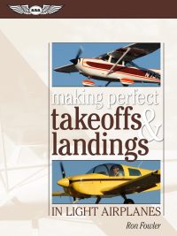 صورة الغلاف: Making Perfect Takeoffs and Landings in Light Airplanes
