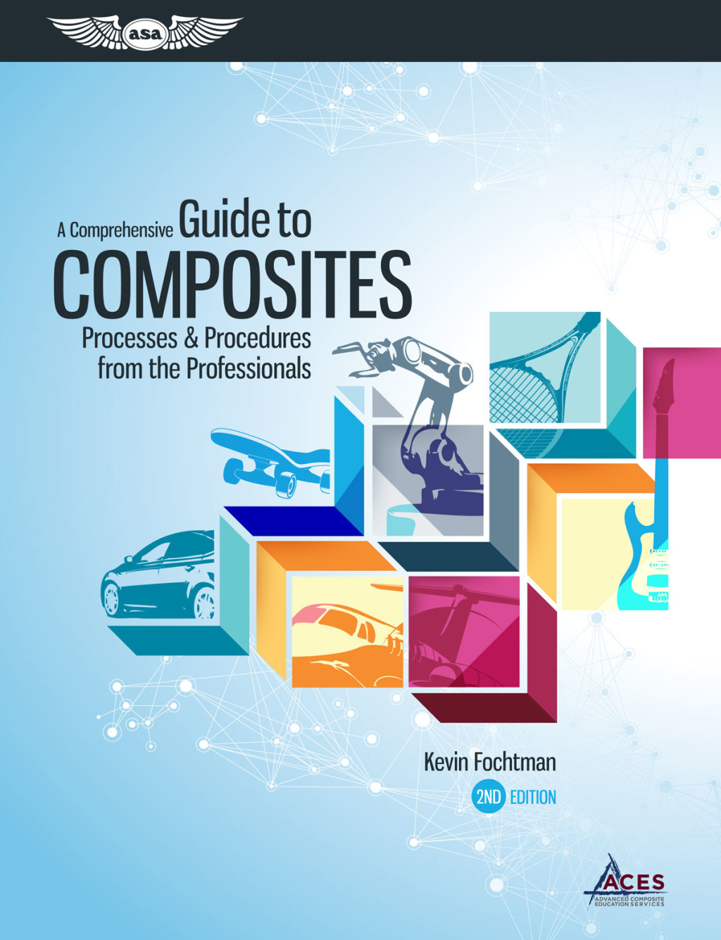 A Comprehensive Guide to Composites Processes & Procedures from the Professionals