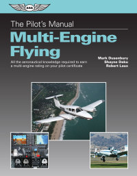 صورة الغلاف: The Pilot's Manual: Multi-Engine Flying 9781619542662