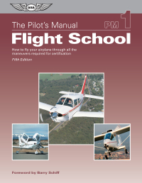 Cover image: The Pilot's Manual: Flight School 5th edition 9781619544994