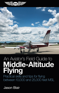 Cover image: An Aviator's Field Guide to Middle-Altitude Flying 9781619545953