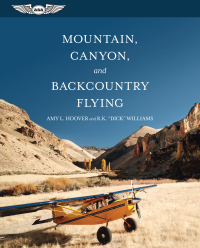 صورة الغلاف: Mountain, Canyon, and Backcountry Flying 9781619547414