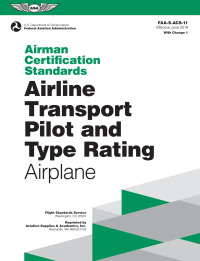 表紙画像: Airman Certification Standards: Airline Transport Pilot and Type Rating - Airplane (2023) 9781619548992
