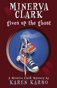 Cover image: Minerva Clark Gives Up the Ghost 1st edition 9781582346793