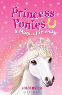 Cover image: Princess Ponies 1: A Magical Friend 1st edition 9781619631656
