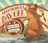 صورة الغلاف: Groundhog's Day Off 1st edition 9781619632899