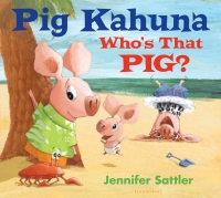 Imagen de portada: Pig Kahuna: Who's That Pig? 1st edition 9781619636323
