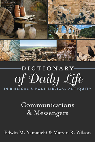 Cover image: Dictionary of Daily Life in Biblical & Post-Biblical Antiquity: Communication & Messengers
