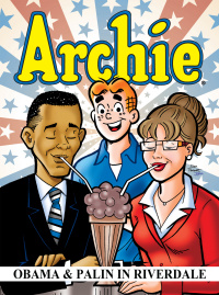 Cover image: Archie: Obama & Palin in Riverdale 9781879794870