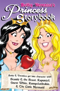 Cover image: Betty & Veronica's Princess Storybook 9781936975716