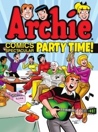 Cover image: Archie Comics Spectacular: Party Time! 9781619889538