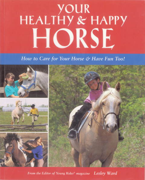 Your Healthy & Happy Horse: How to Care for Your Horse & Have Fun Too! - FULL INSTANT DOWNLOAD | PDF DOCX EPUB
