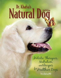表紙画像: Dr. Khalsa's Natural Dog 9781620081426