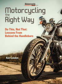 Cover image: Motorcycling the Right Way 9781620081693