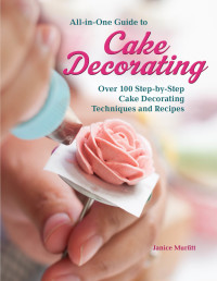 Imagen de portada: All-in-One Guide to Cake Decorating 9781620082409
