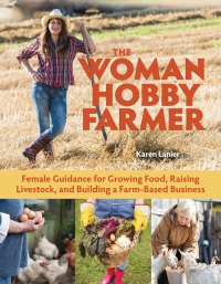 表紙画像: The Woman Hobby Farmer 9781620082607