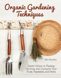 Imagen de portada: Organic Gardening Techniques 2nd edition 9781620082737