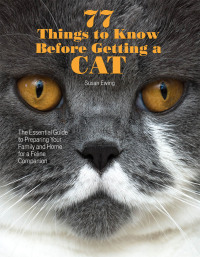 صورة الغلاف: 77 Things to Know Before Getting a Cat 9781620082911
