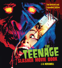 Cover image: The Teenage Slasher Movie Book, 2nd Revised and Expanded Edition 2nd edition 9781620083079